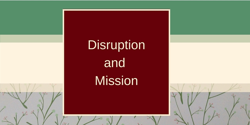 Disruption and Mission